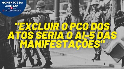 Excluir o PCO dos atos seria o AI-5 das manifestações | Momentos da Análise Política na TV 247