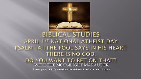 April 1st National Atheist Day The Fool Says in His Heart There is No God