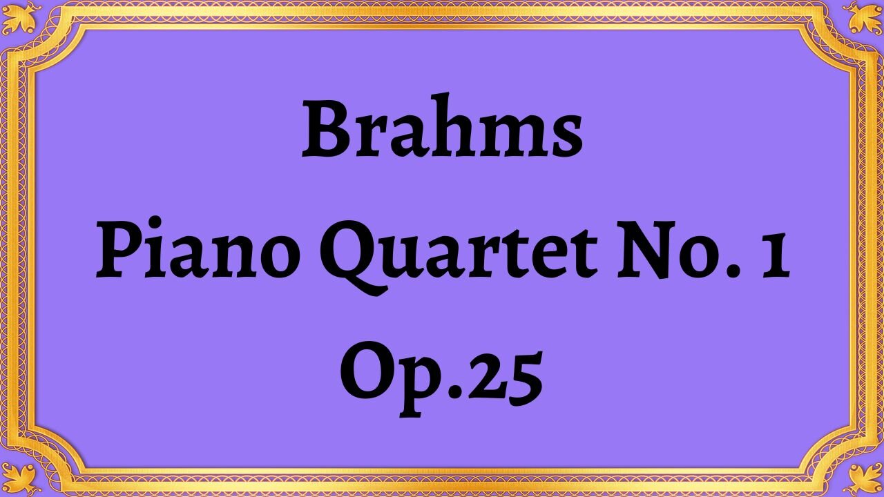 Brahms Piano Quartet No. 1, Op.25Брамс Фортепианный квартет №1, соч.25