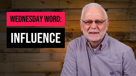 Wednesday Word: Influence