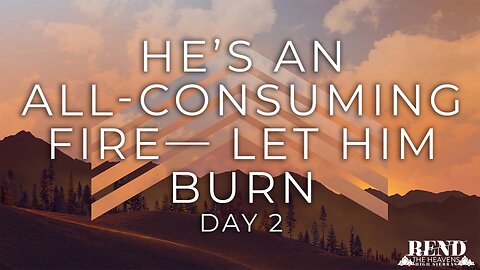 Rend High Sierras Day 2 - He's an All Consuming Fire, Let Him Burn | Pastor Shane Idleman