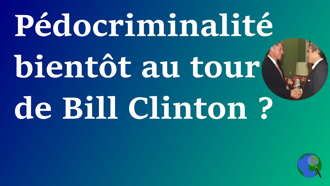 USA - Pédocriminalité, bientôt au tour de Bill Clinton ?