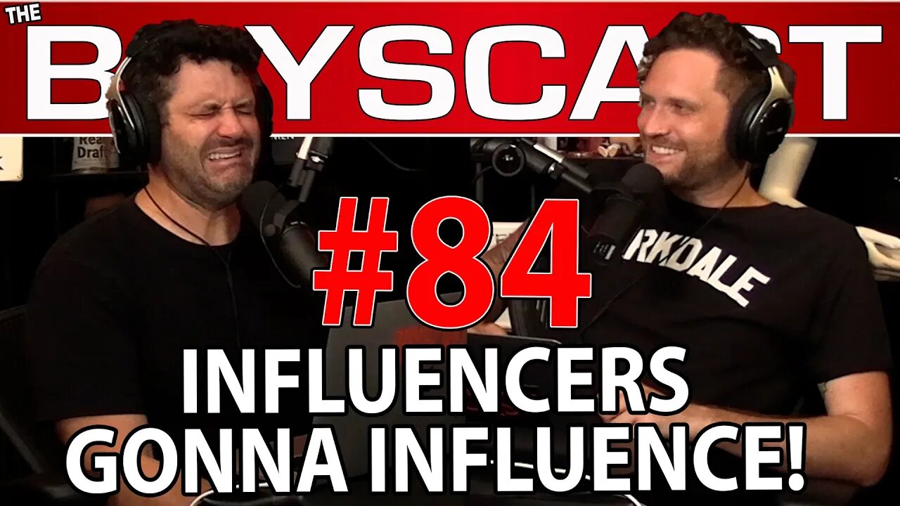 #84 INFLUENCERS GONNA INFLUENCE!