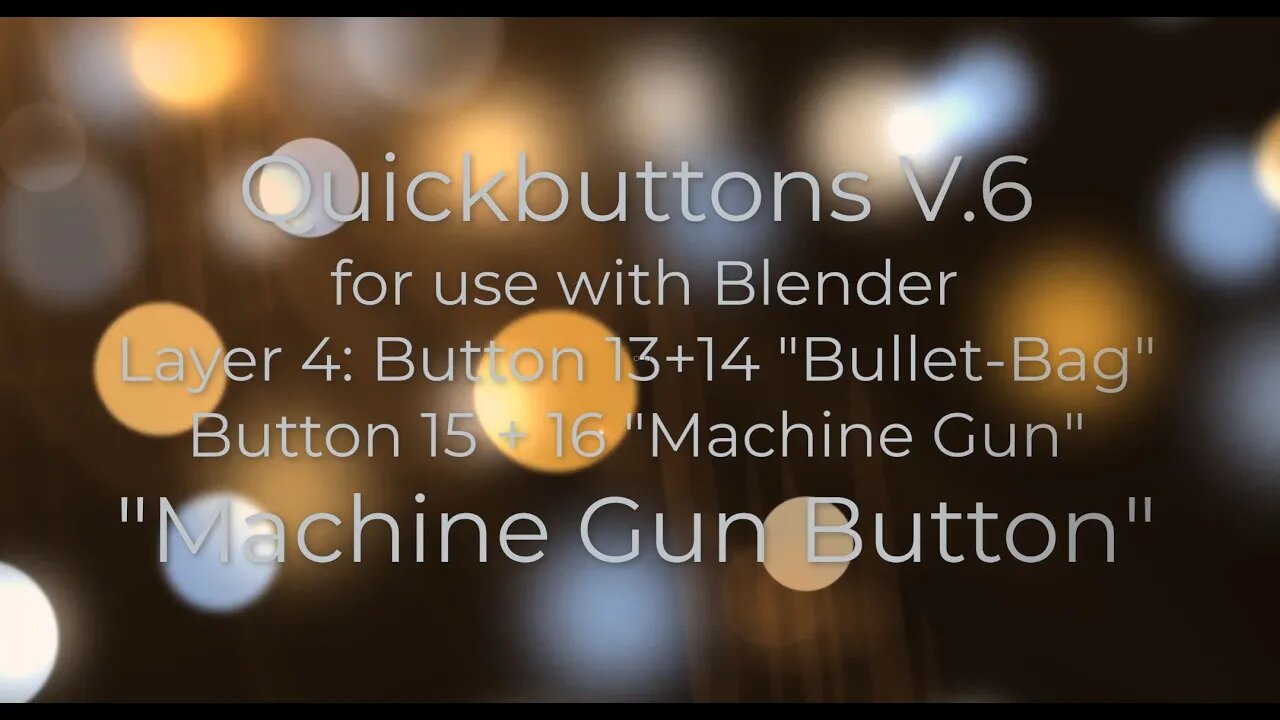 Blender Quickbuttons 13-16 "Bullet Bag" and "Single Click Machine Gun"