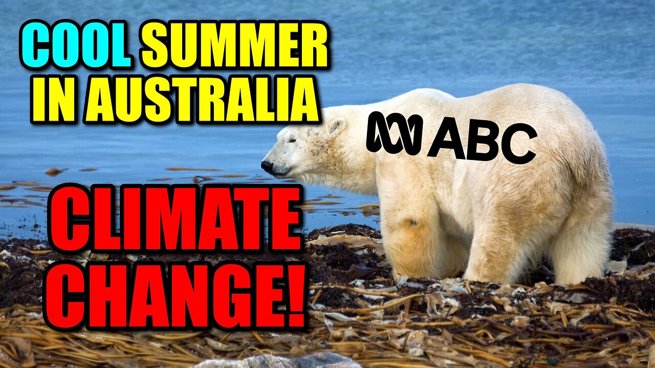 Cool Summer in Australia – Must Be Climate Change (ABC)