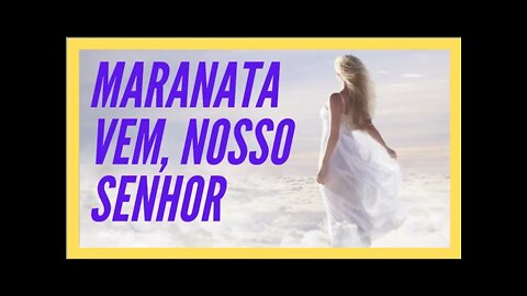 MARANATA: VEM, NOSSO SENHOR. LEGENDAS.