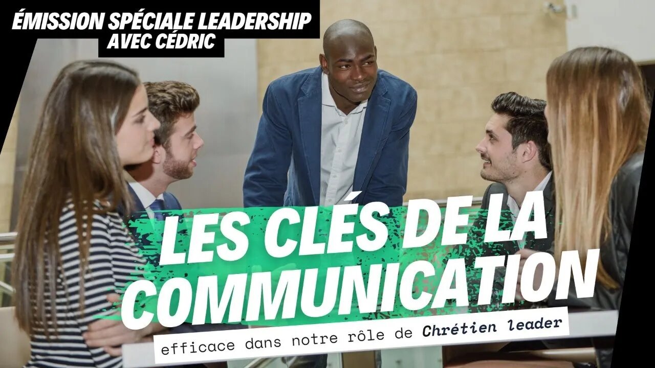 RTA - Les clés de la communication efficace dans notre rôle de Chrétien leader