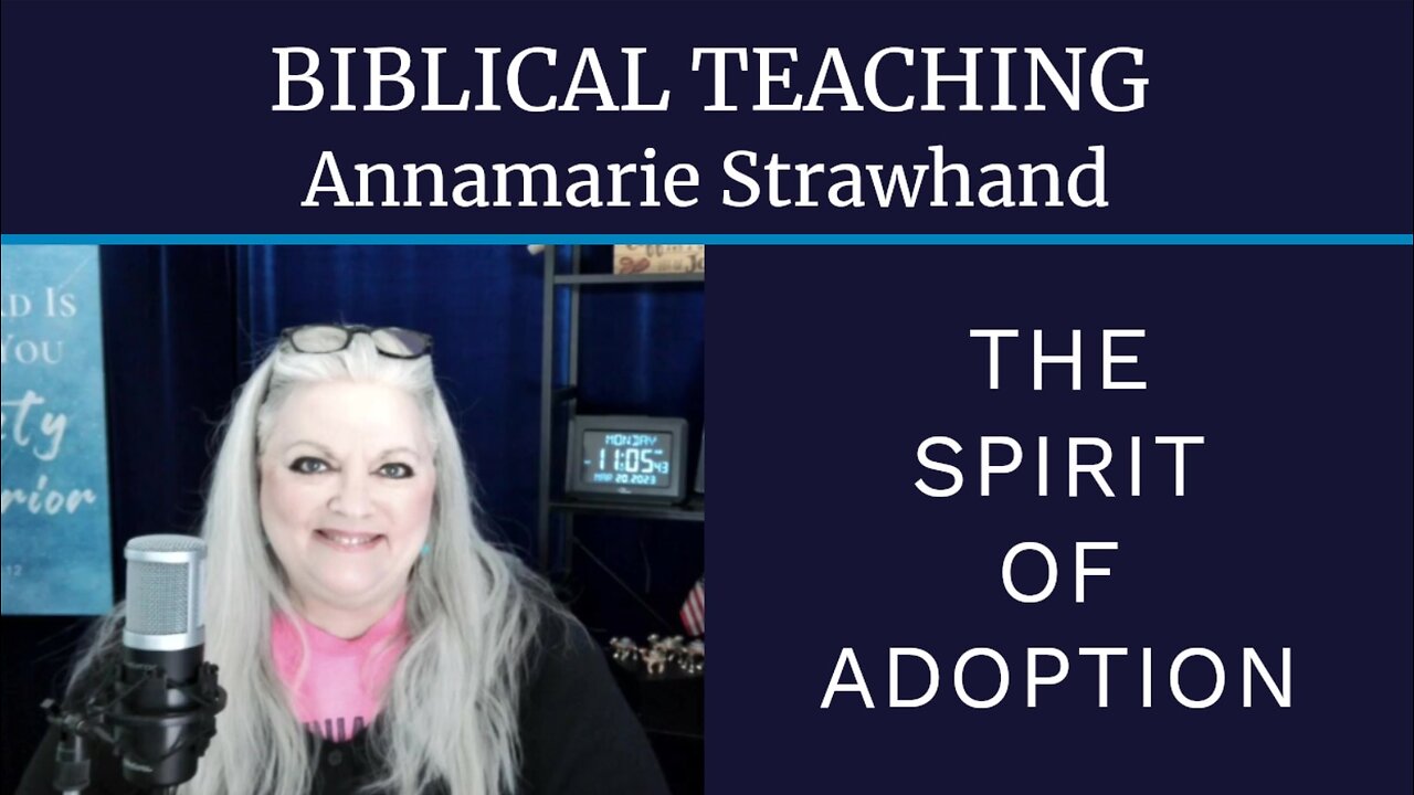 Annamarie Strawhand Biblical Teaching: The Spirit of Adoption