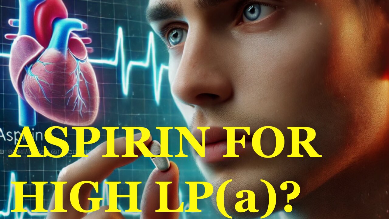 ASPIRIN & LP(a): Reducing HEART ATTACK Risk?