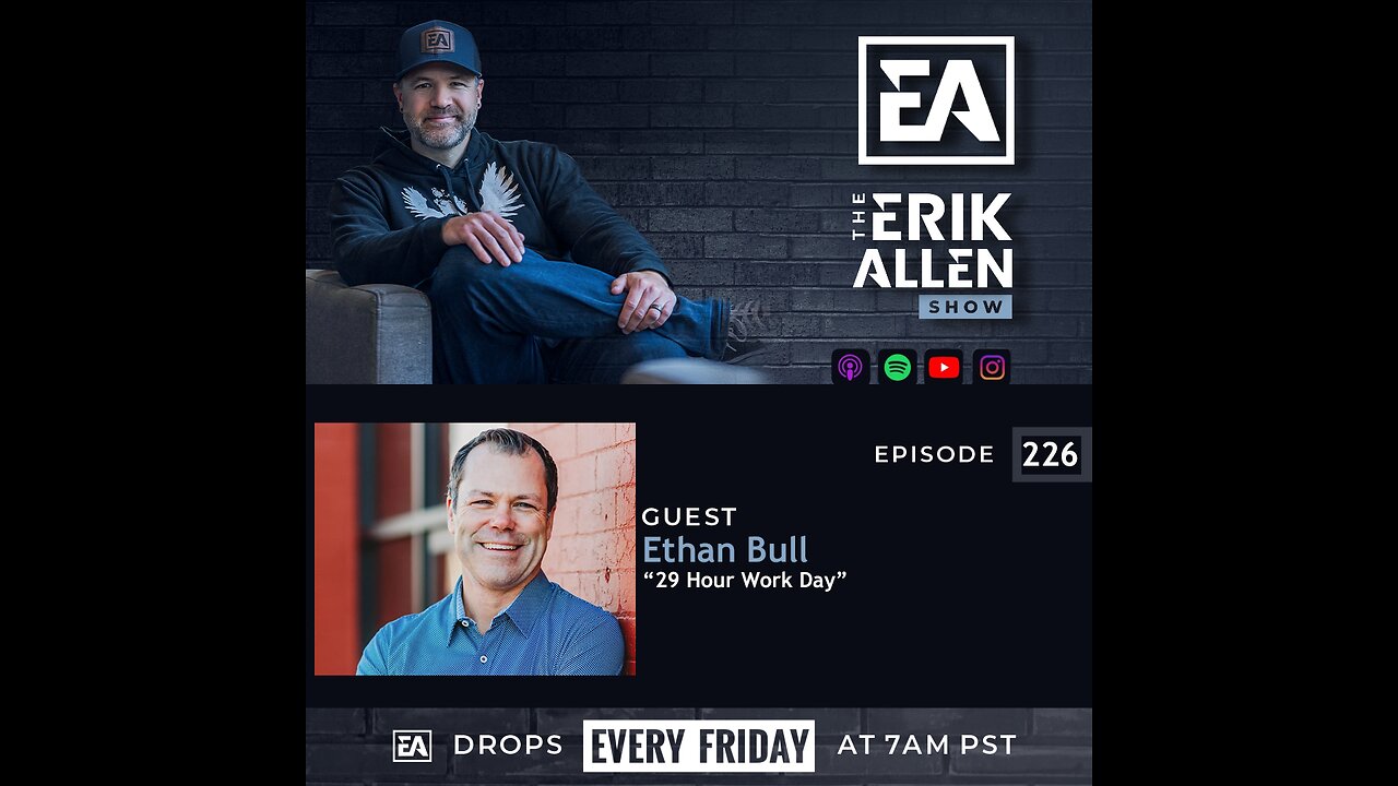 Ep. 226 | The 29-Hour Work Day | Ethan Bull