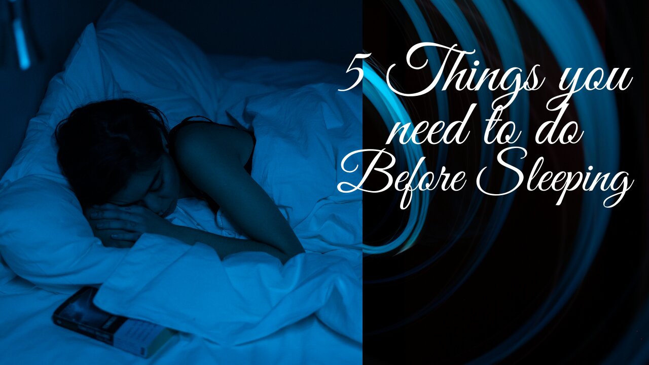 5 Things you need to do before sleeping