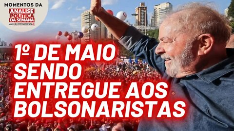 O ato de 1º de maio na Praça Charles Miller | Momentos da Análise Política da Semana