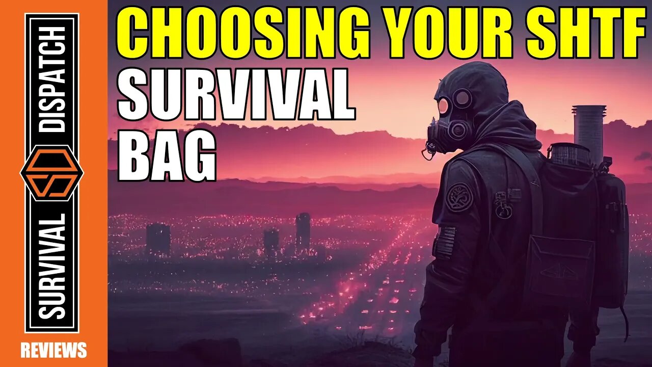 Be Ready for Anything: Picking the Right Survival Bag