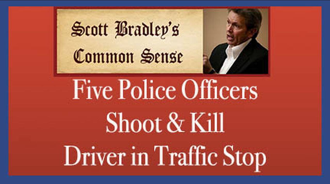 Five Police Officers Shoot & Kill Driver in Traffic Stop