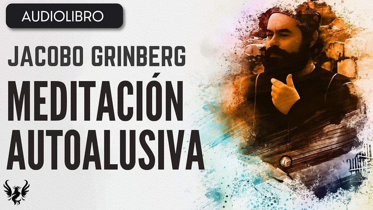 💥 JACOBO GRINBERG ❯ Meditacion Autoalusiva ❯ AUDIOLIBRO COMPLETO 📚