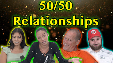 Reacting To 50/50 Relationships