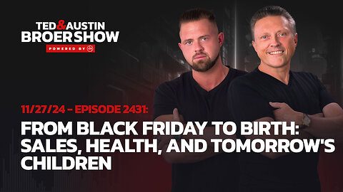 11/27/24 From Black Friday to Birth: Sales, Health, and Tomorrow's Children