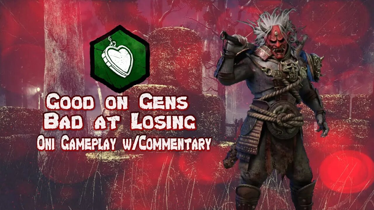 #Roadto100Subs #DeadbyDaylight Good on Gens Bad at Losing Oni Dead by Daylight Gameplay w/Commentary