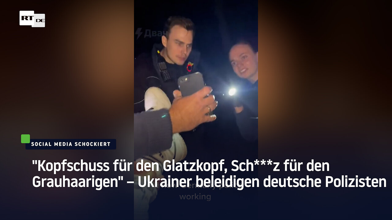 "Kopfschuss für den Glatzkopf" – Ukrainer beleidigen deutsche Polizisten