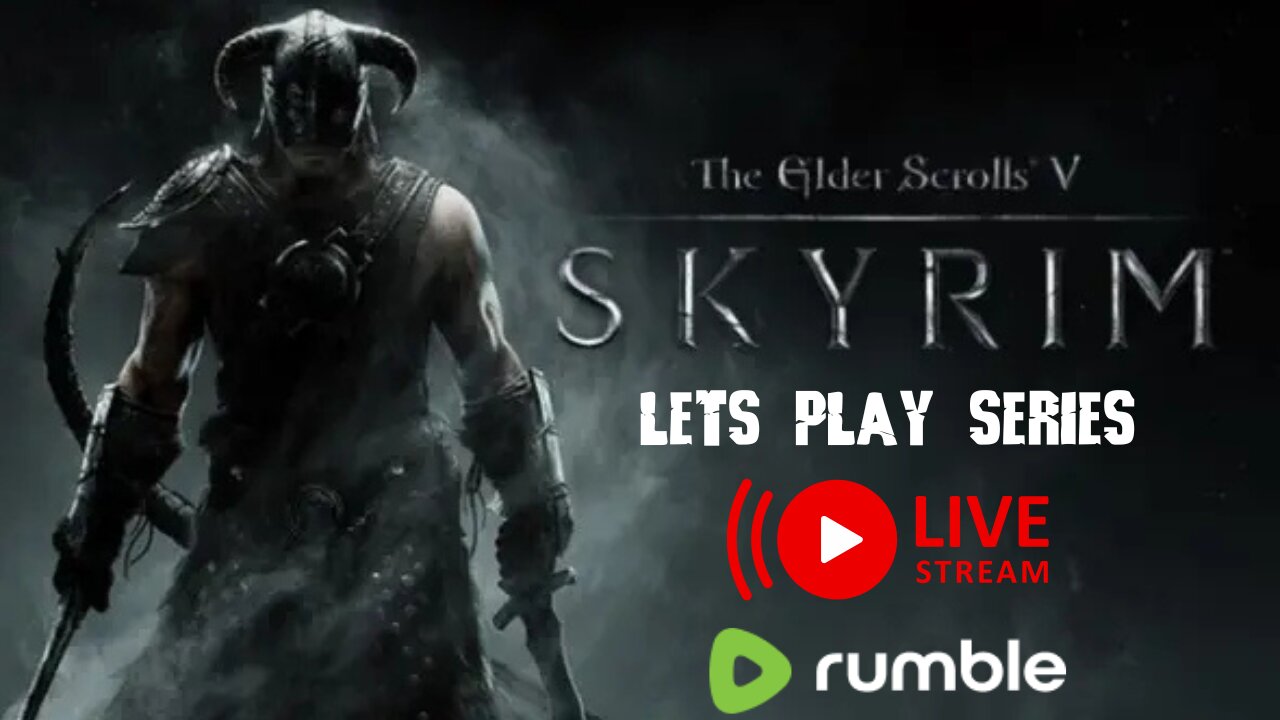 LETS PLAY SERIES - SKYRIM