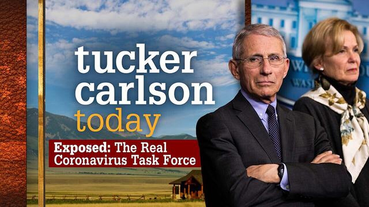 The Real Coronavirus Task Forse | Tucker Carlson Today (Full episode)