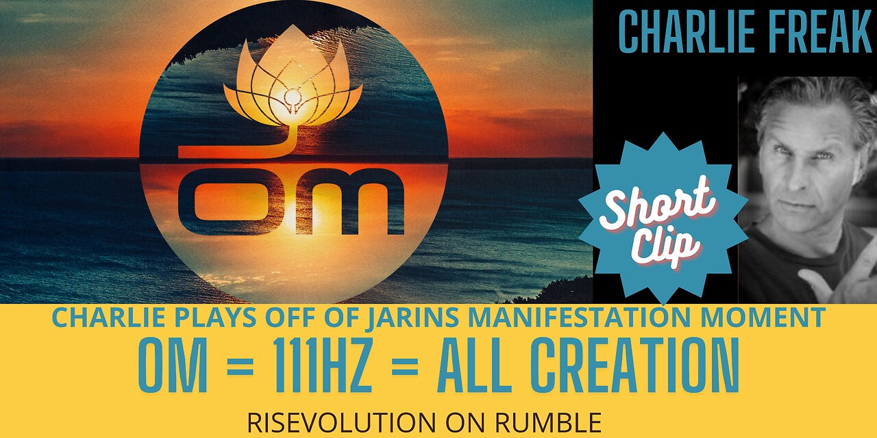 OM = 111HZ = ALL CREATION W/ CHARLIE FREAK