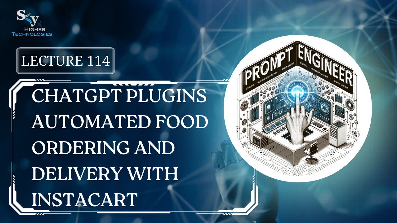 114. ChatGPT Plugins Automated Food Ordering and Delivery | Skyhighes | Prompt Engineering