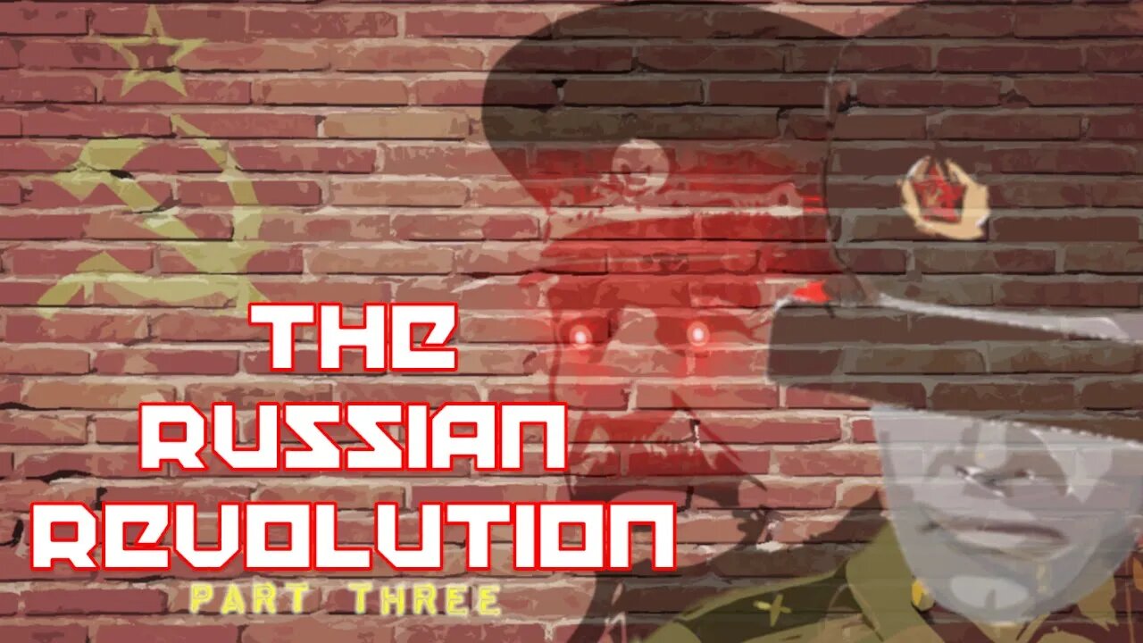 The Russian Revolution - Good Thing, Bad Thing? (Part Three)