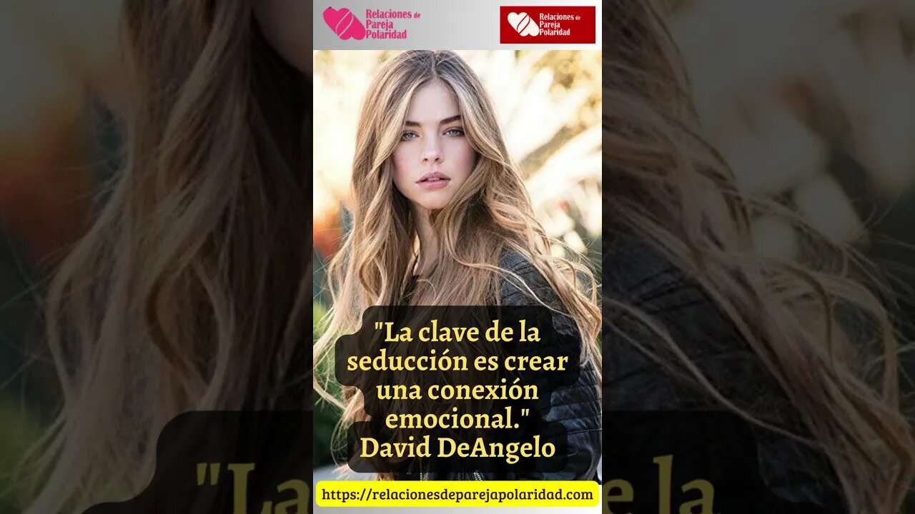 14. La clave de la seducción es crear una conexión emocional #daviddeangelo #amor #seducción