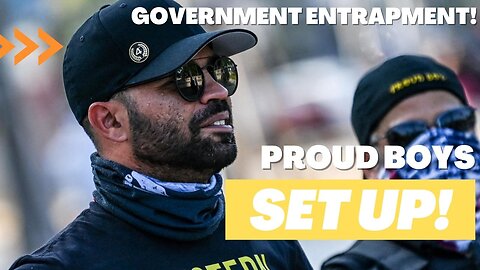 Government Entrapment! Proud Boys Set Up! 02/17/2023