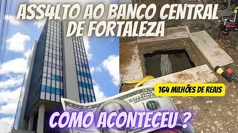 ASS4LTO ao BANCO CENTRAL de FORTALEZA