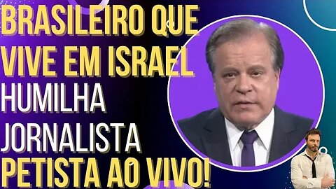 Brasileiro que vive em Israel humilha jornalista petista ao vivo!