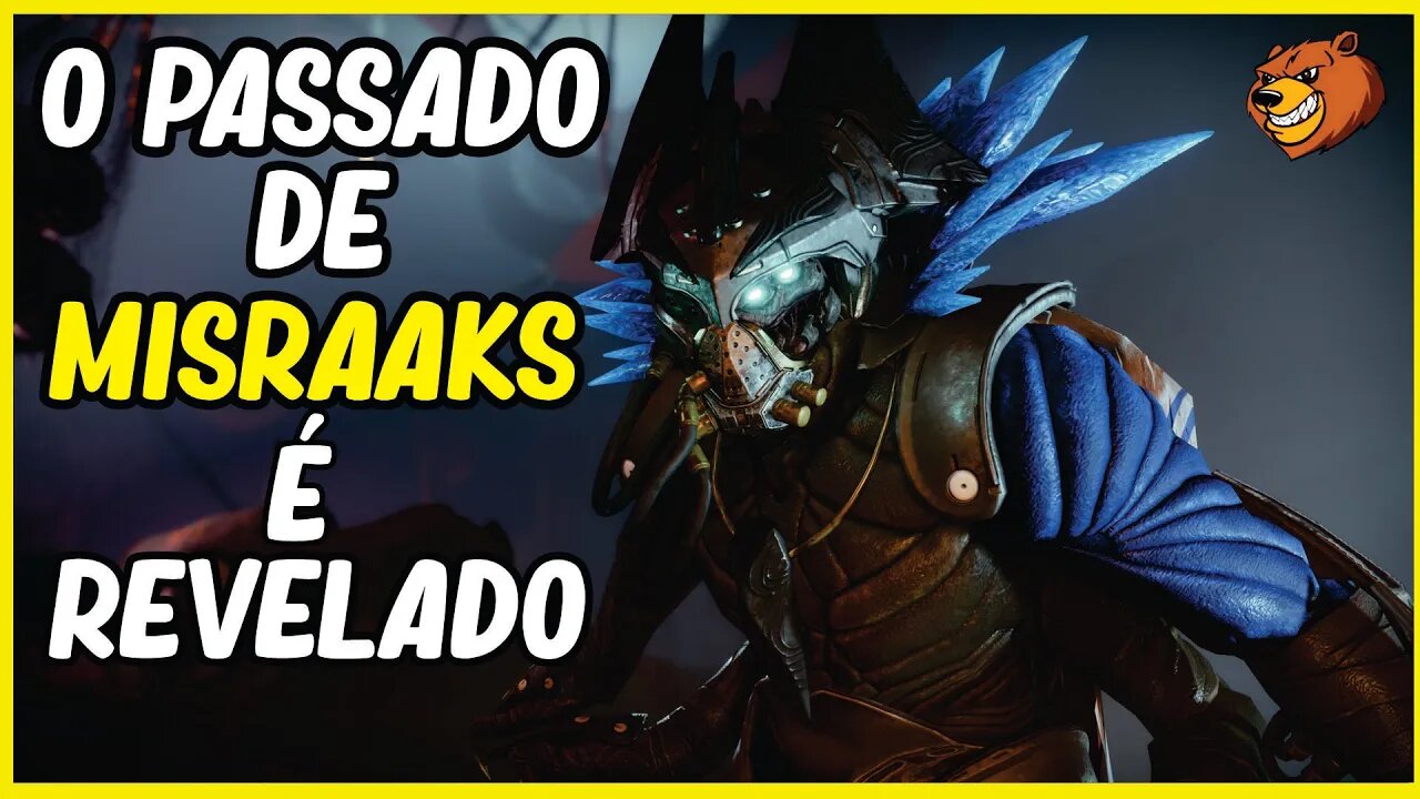 DESTINY 2 │ O PASSADO DE MISRAAKS É REVELADO