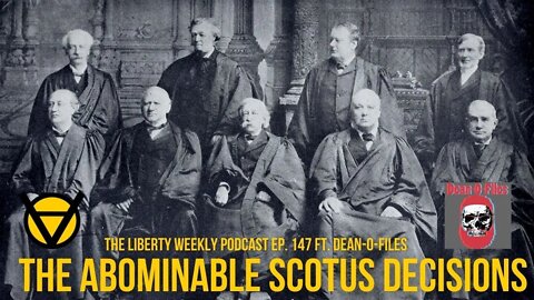 Abominable SCOTUS Decisions Ep. 147 ft. Dean-O-Files