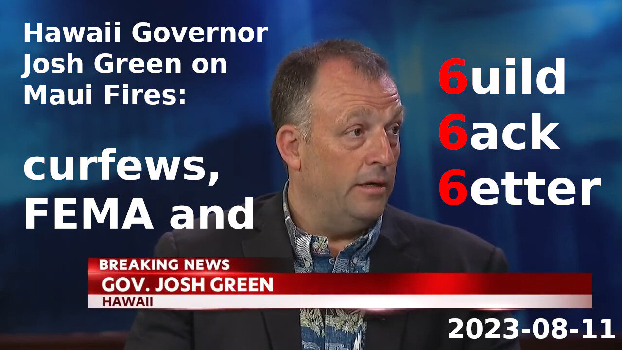 Governor Josh Green on Maui fires, curfews, FEMA and 6uilding 6ack 6etter.