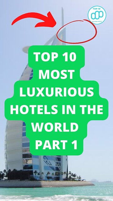 Top 10 Most Luxurious Hotels In the World Part 1