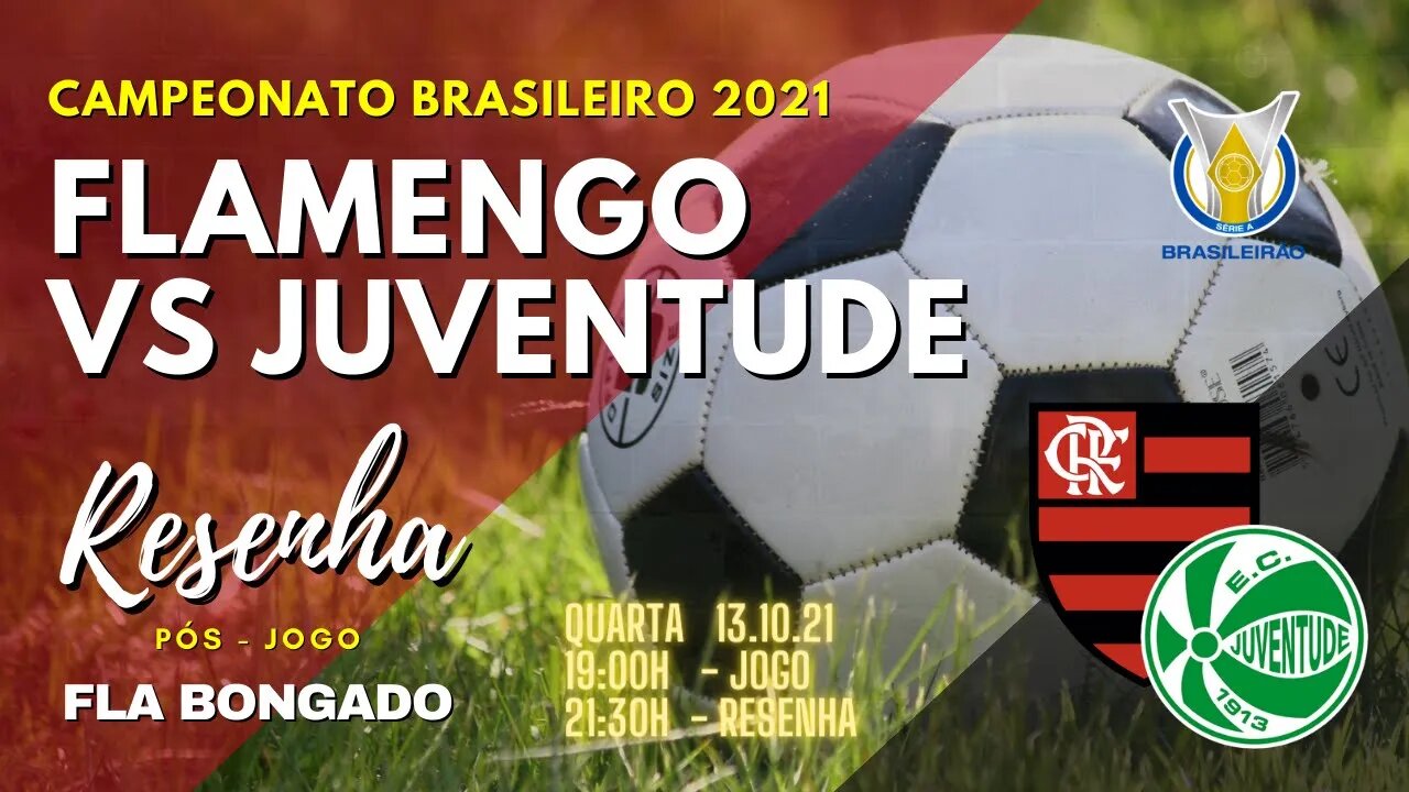 RESENHA PÓS-JOGO: FLAMENGO X JUVENTUDE | CANAL FLA BONGADO |