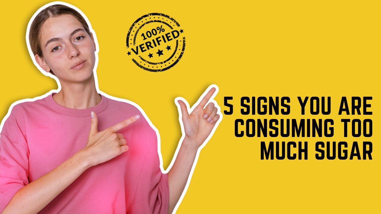 5 Signs You Are Consuming Too Much Sugar