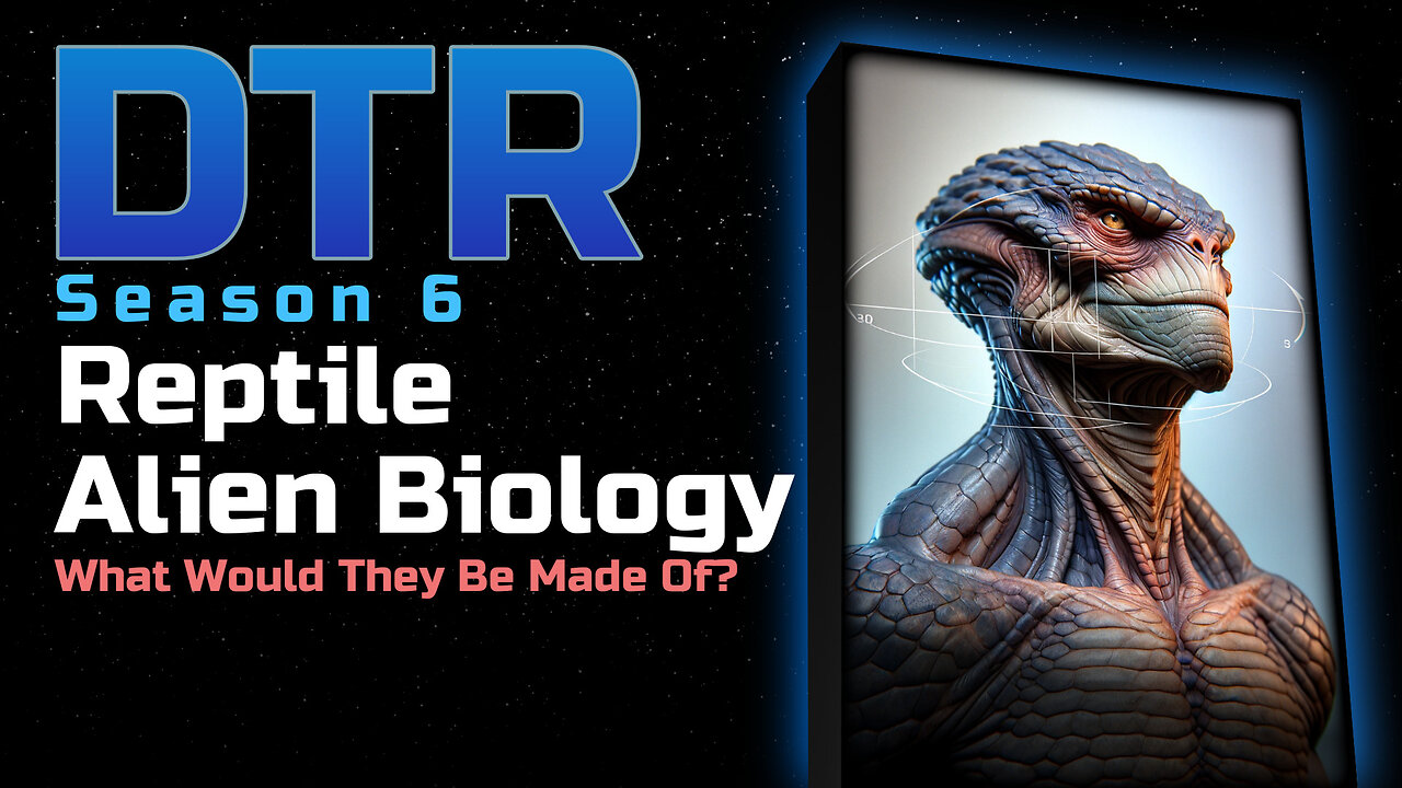 DTR S6 Bonus: Reptile Alien Biology