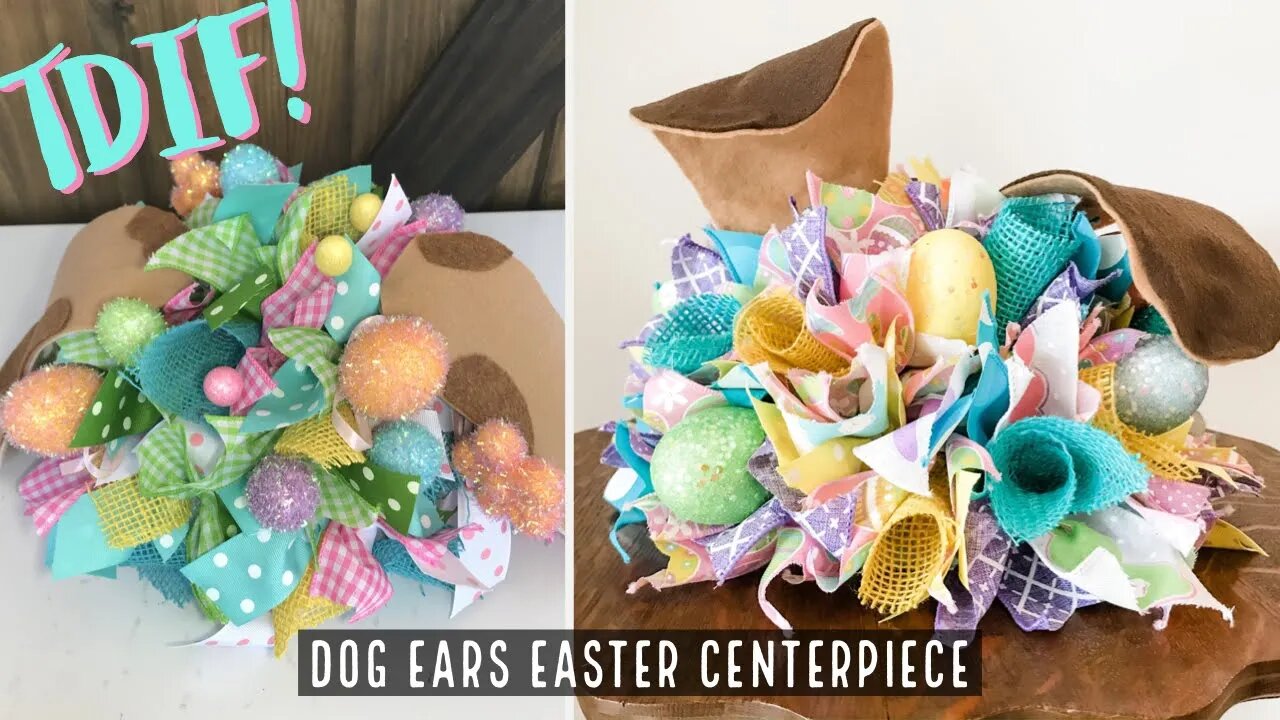 TDIF! Dog Ear Easter Centerpiece