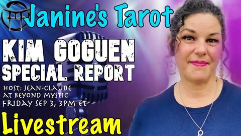 🔴LIVESTREAM: JANINE'S TAROT SPECIAL REPORT: KIM GOGUEN With Jean-Claude@BeyondMystic