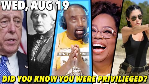 08/19/20 Wed: Did You Know You Were Privileged?; #Manhood Hour!