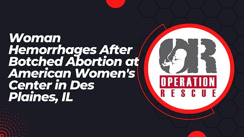 Woman Hemorrhages After Botched Abortion at American Women's Center in Des Plaines, IL