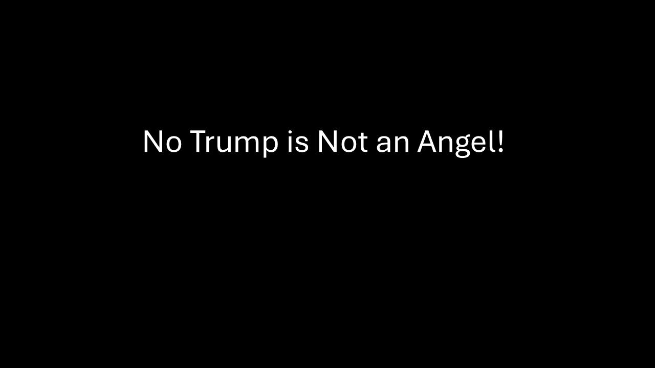 No Trump is Not an Angel!