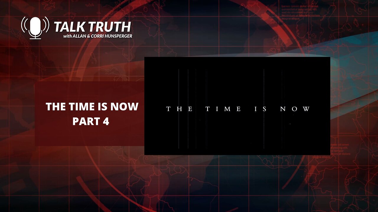 Talk Truth - The Time Is Now - Part 4