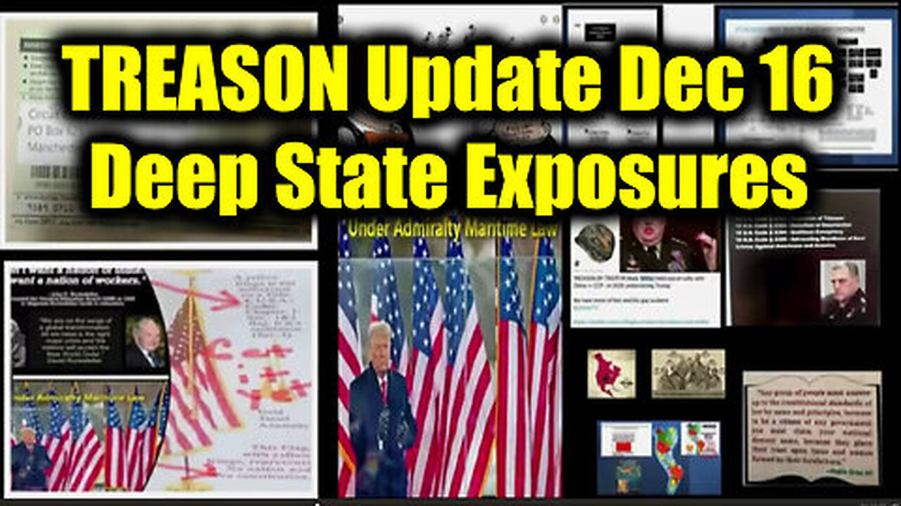 TREASON Update Dec 16 - Deep State Exposures