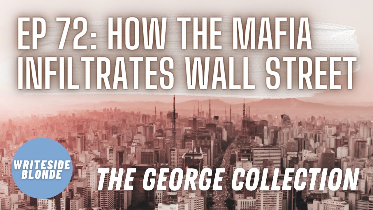 EP 72: How the Mafia Infiltrates Wall Street (George Magazine, December 1998)