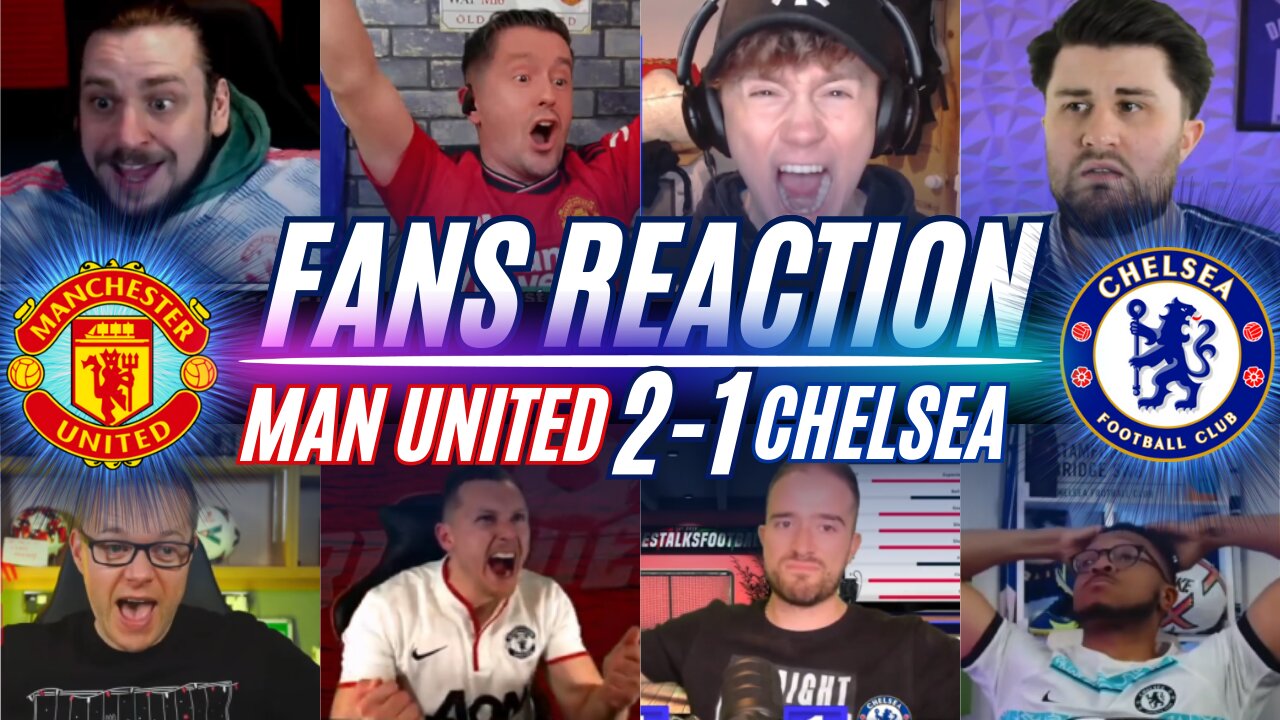 PREMIER LEAGUE FANS REACTION TO MAN UNITED 2-1 CHELSEA | PREMIER LEAGUE