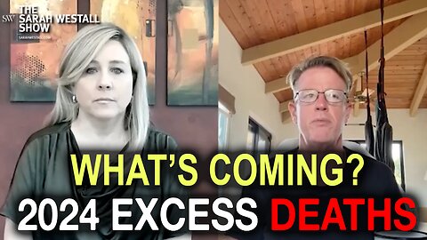 Excess Deaths Coming in 2024 w/ Edward Dowd