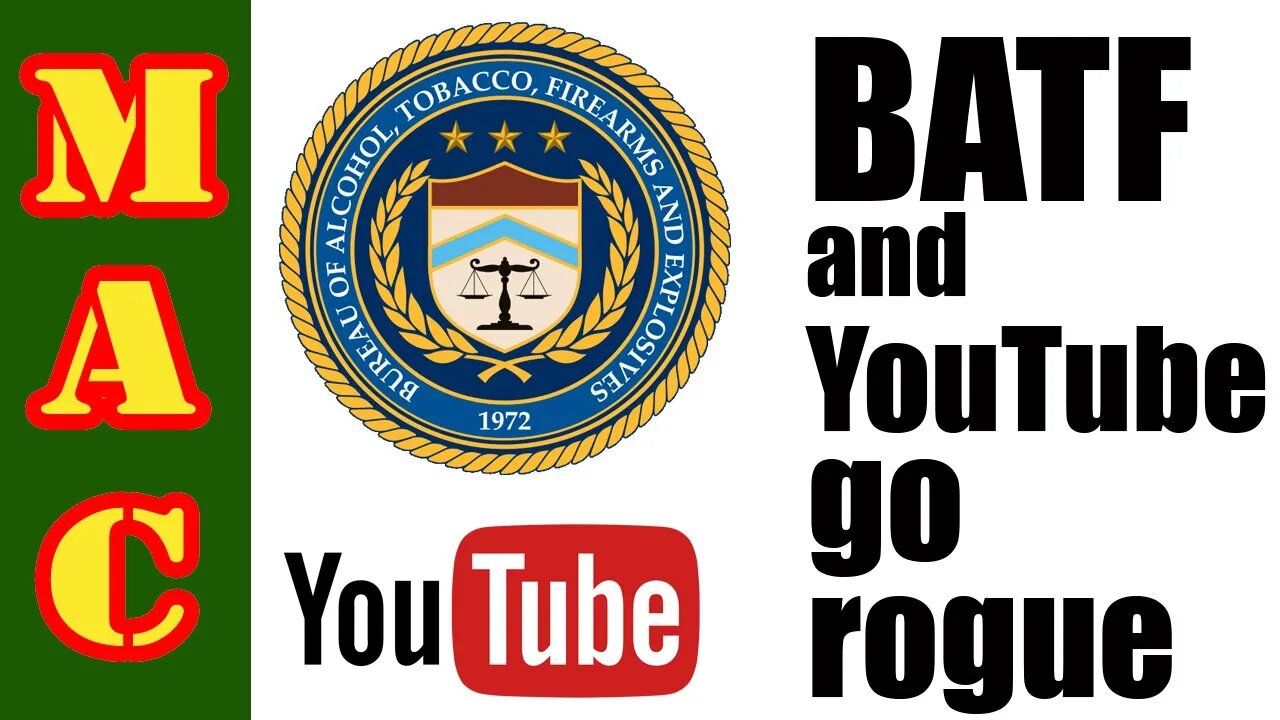 Update: BATF goes SERIOUSLY rogue with AOW's & YouTube pulling videos